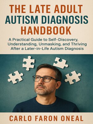 cover image of The Late Adult Autism Diagnosis Handbook